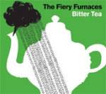 The Fiery Furnaces : Bitter Tea
